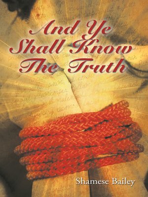 cover image of And Ye Shall Know the Truth